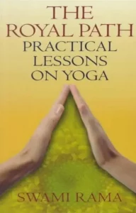 The Royal Path, Practical Lessons on Yoga